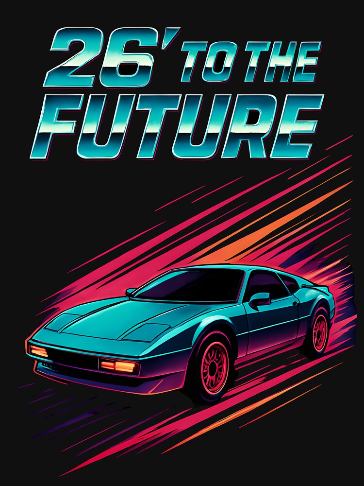 26' to the Future - Retro Car 80s Vibe Design by DarylWelsh2024