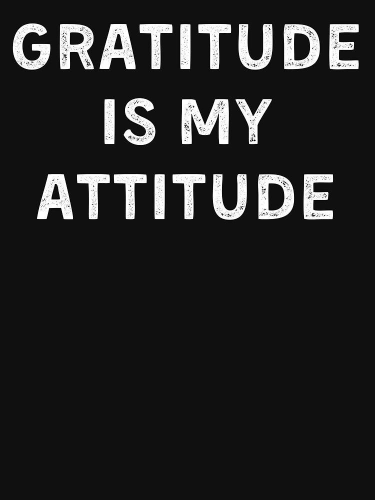 Vintage Gratitude is my attitude White bold Typography by garniturex