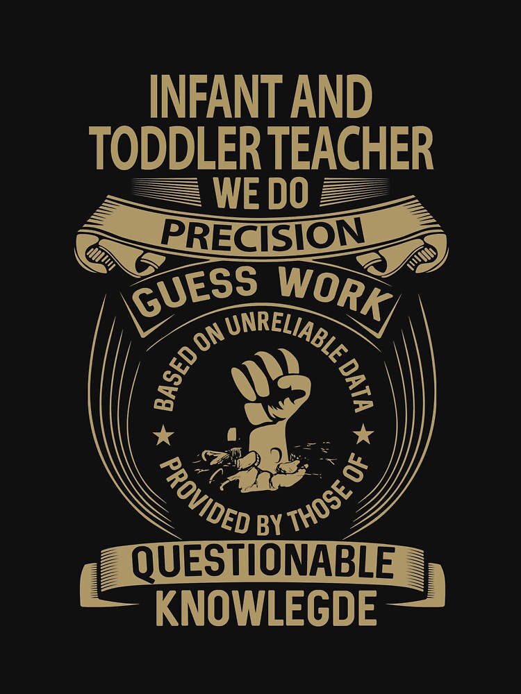 Infant And Toddler Teacher T Shirt - We Do Precision Job Gift Item Tee by paneczkopat