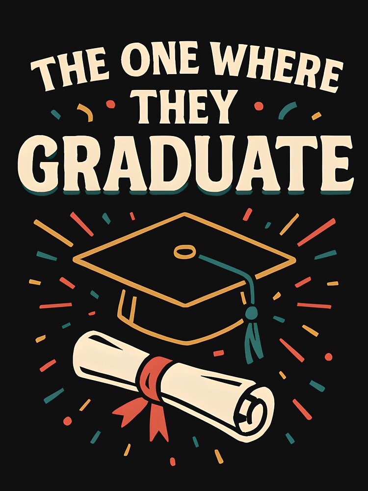 The One Where They Graduate by DarylWelsh2024