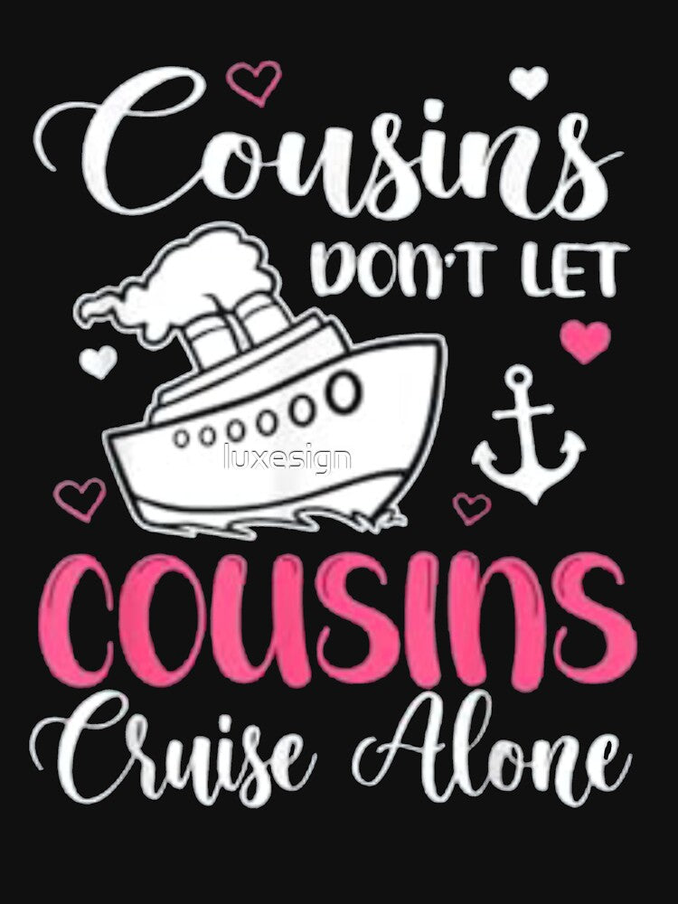 Cousin Cruise Crew by luxesign ⭐⭐⭐⭐⭐
