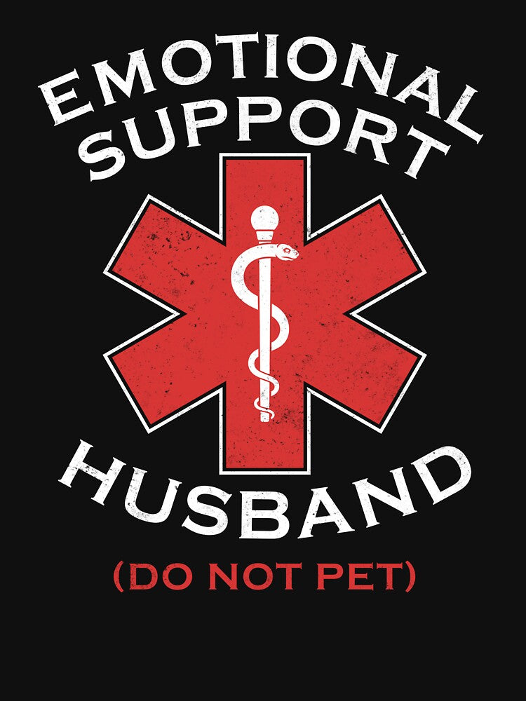 Emotional Support Husband Do Not Pet Funny by nosu-art-pod