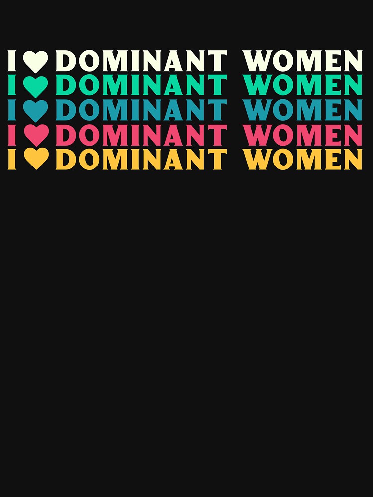 I Love Dominant Women Submissive Kinky Funny Domination Quote by TheMagicKrew