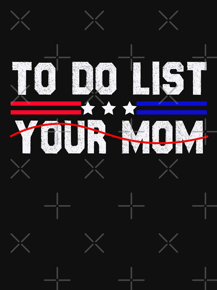 to do  list your mom , gift funny by TheArtisteGarph