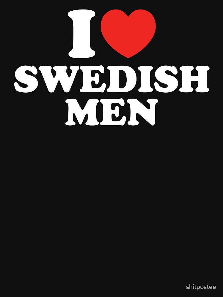 I Love Swedish Men by shitpostee