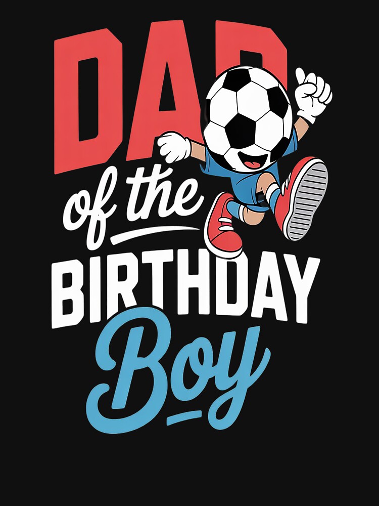 Dad Of The Birthday Boy Soccer Party Family Daddy by orlodrake