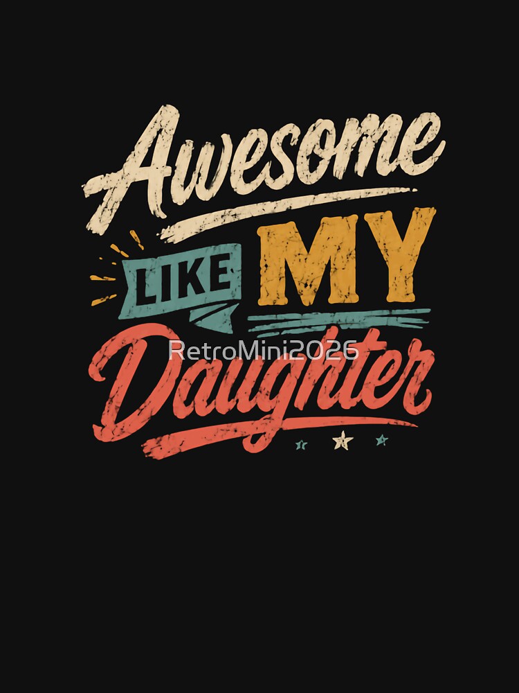 Awesome Like My Daughter Parent Family Love Proud Mom Dad by RetroMini2026
