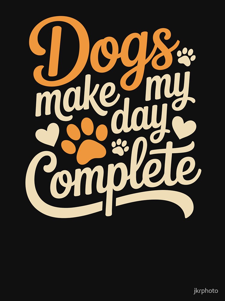 Dogs make my day complete by jkrphoto