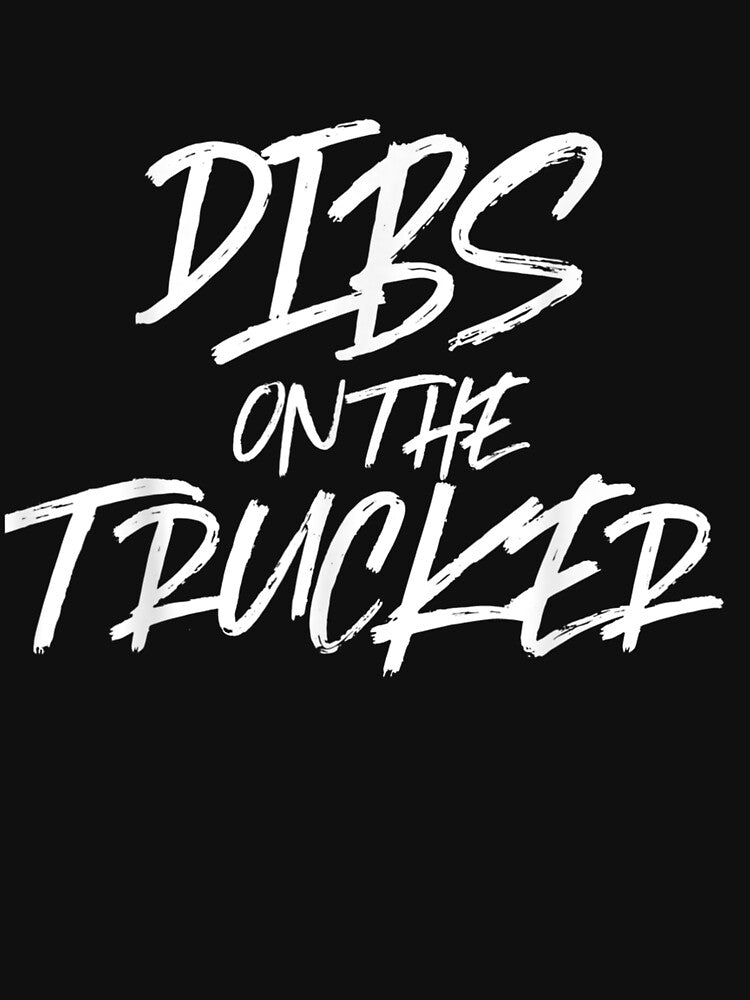 Dibs On The Trucker Hus Wife Semi Trailer by vivanbess