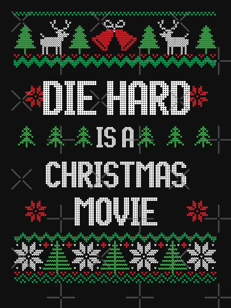 Die Hard is a Christmas Movie by Primotees