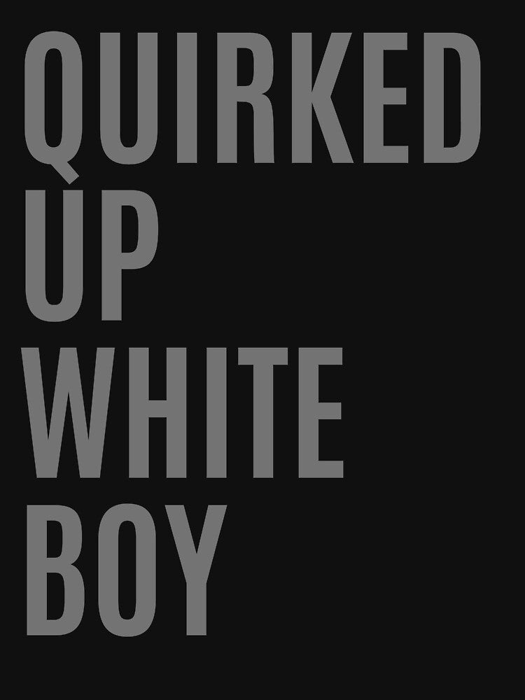 Quirked Up White Boy Graphic Shirt by WilkDesign