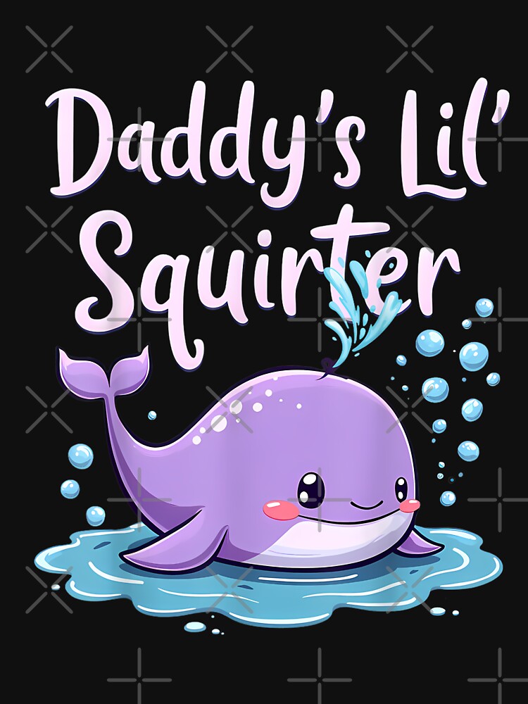 Daddy's Lil' Squirter by FunnyHumorTees