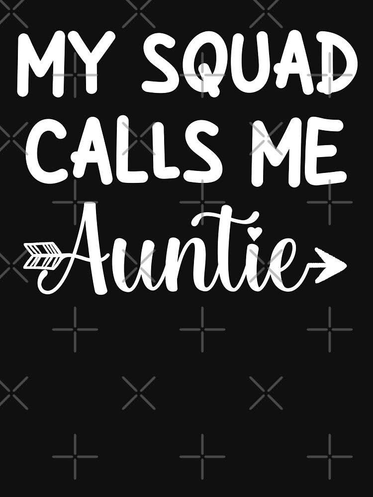 Funny Gift for Aunt Birthday: My Squad Calls Me Auntie, Best Aunt by AMINE  ★★★★★