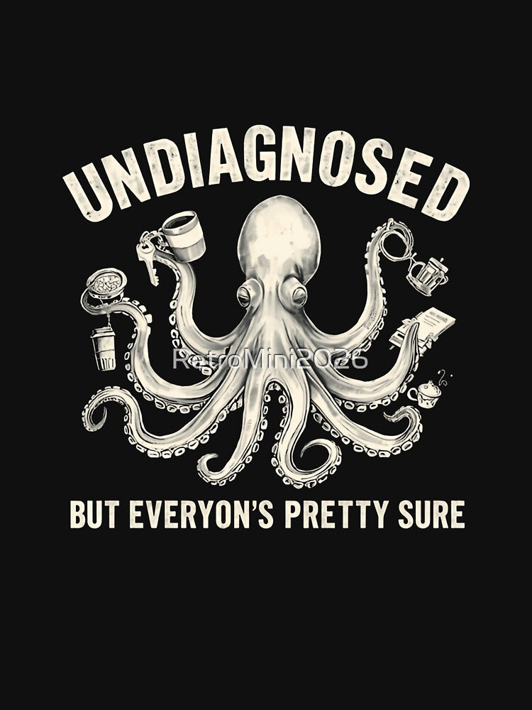 Undiagnosed But Everyone's Pretty Sure ADHD Neurodivergent Humor by RetroMini2026