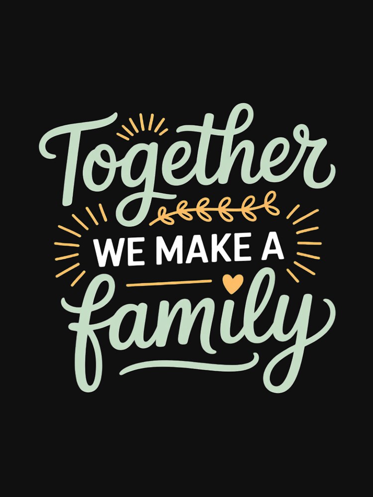 together we make a family family team reunion group by RustsyMin