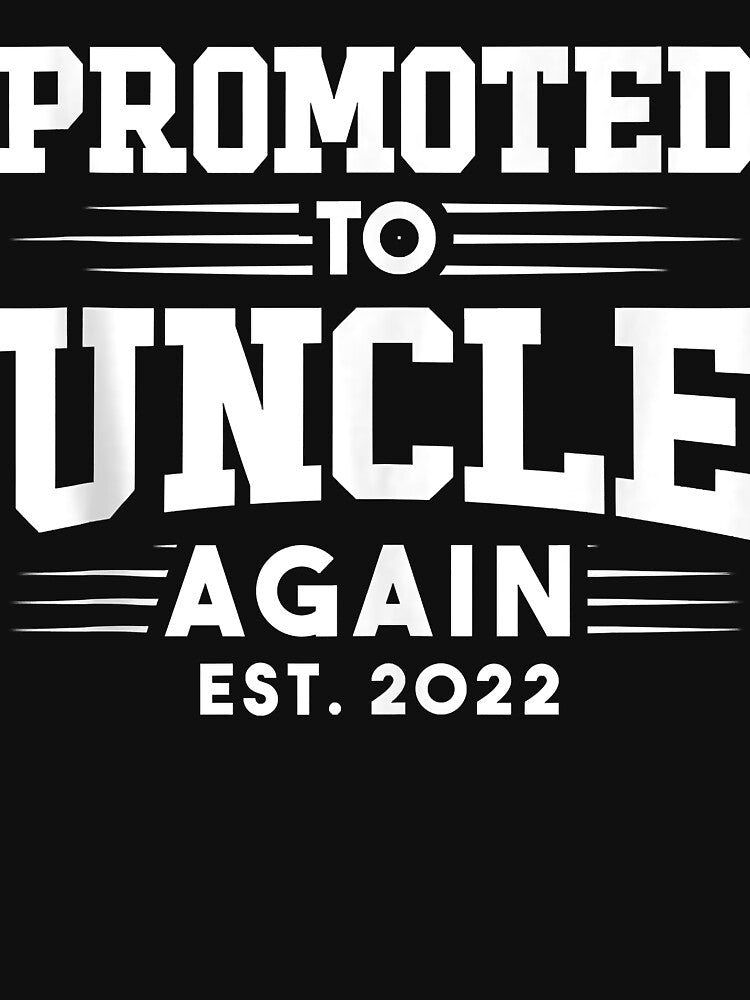Promoted To Uncle Again 2022 Uncle Again by SeppeGoffin