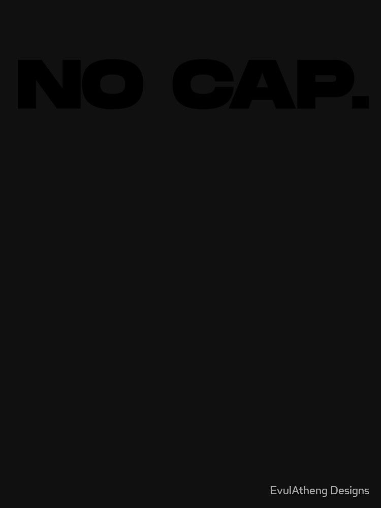 No Cap Streetwear Tee – Gen Z Slang Graphic T-Shirt, Urban Hype Aesthetic, Minimalist Trendy Shirt by EvulAtheng Designs