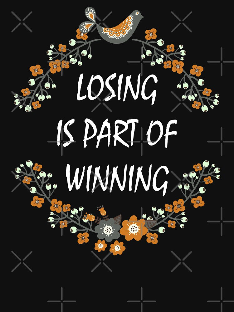 Inspirational Quote Losing Is Part Of Winning by Designhub1000