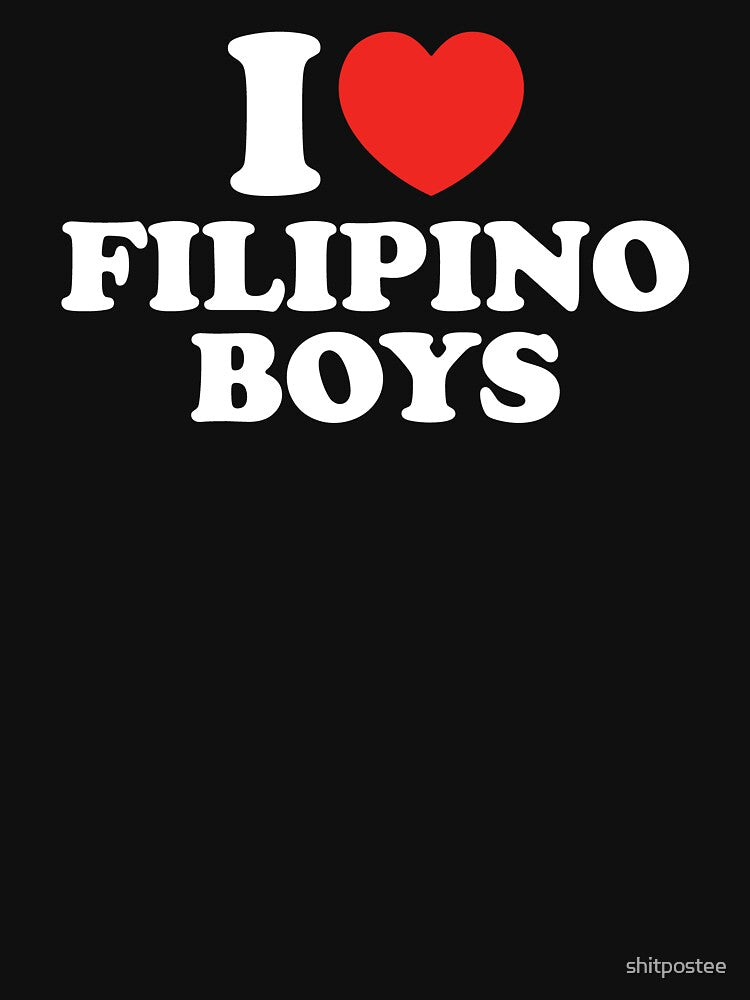 I Love Filipino Boys by shitpostee