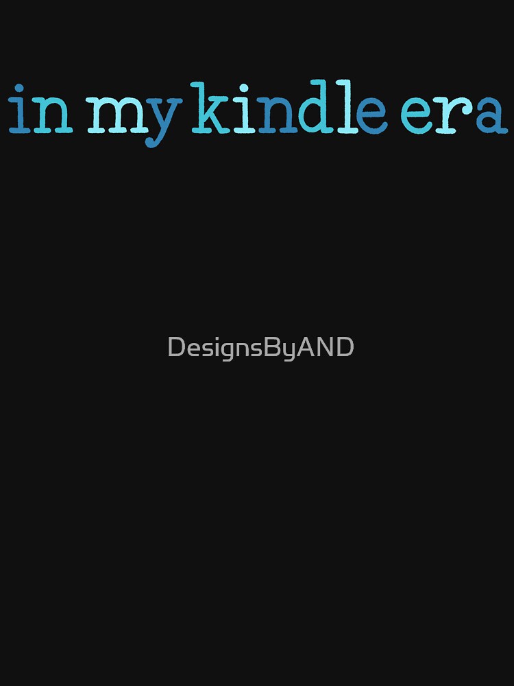 in my kindle era blue by DesignsByAND