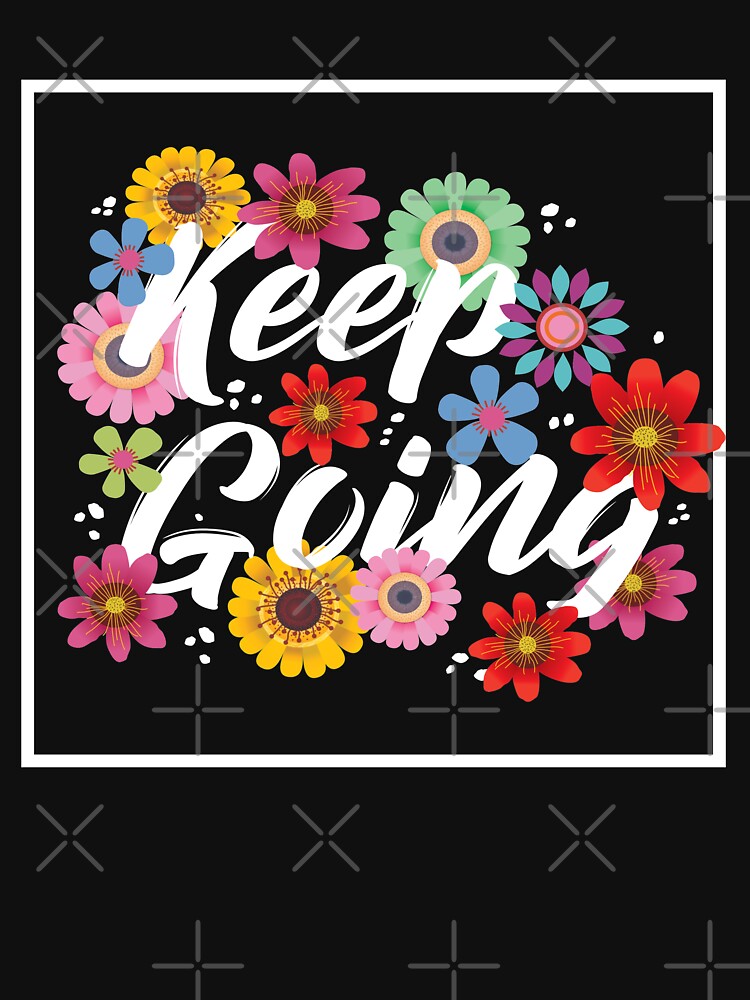 Keep Going by dcoxdesigns