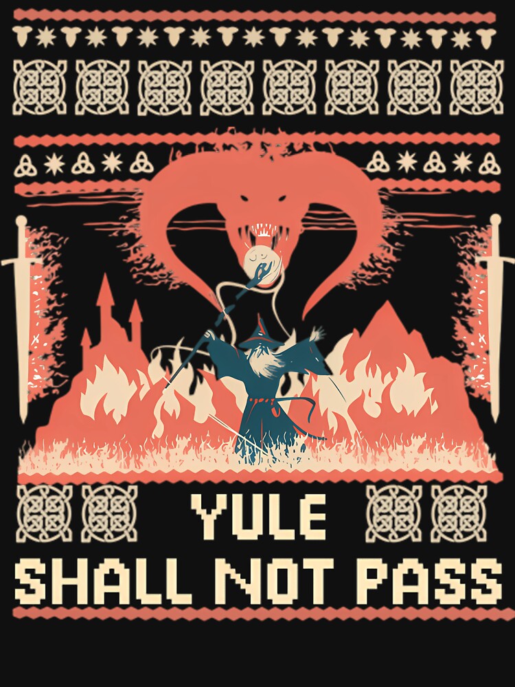 Yule Shall Not Pass Ugly Christmas Sweater by PeaceTypo
