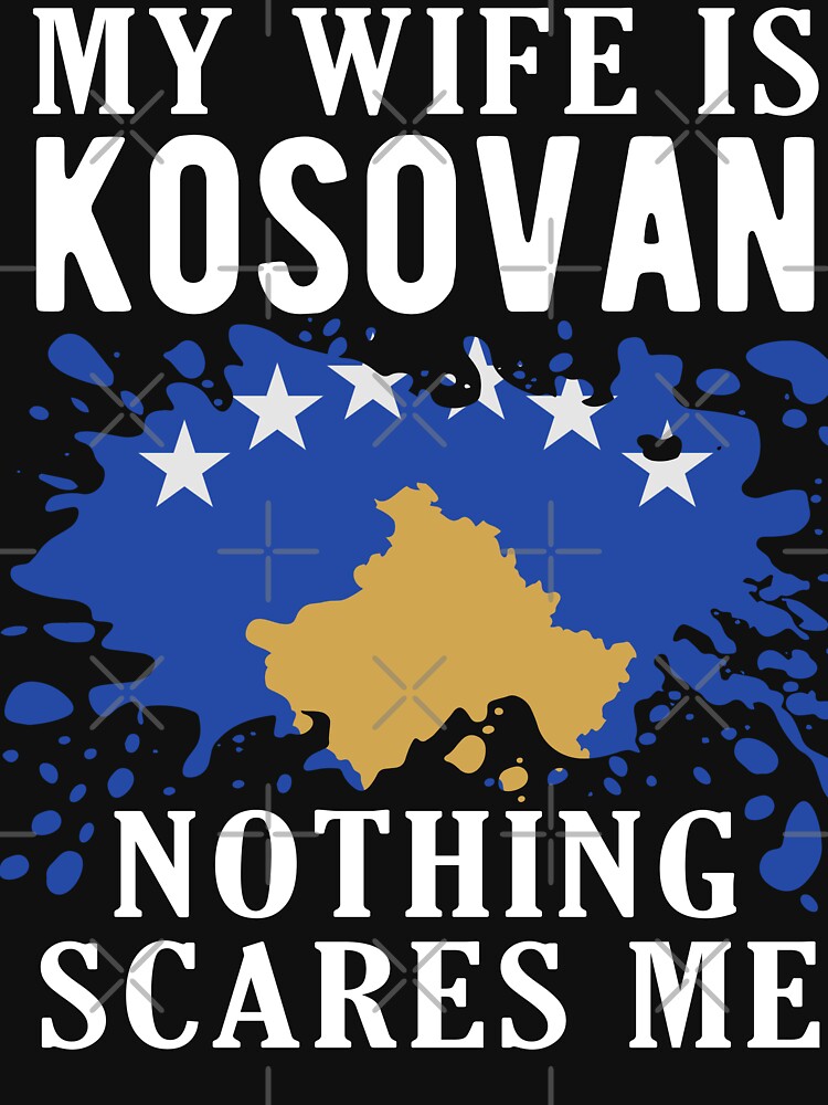 My Wife Is Kosovan Nothing Scares Me Kosovo Flag by OX-tright
