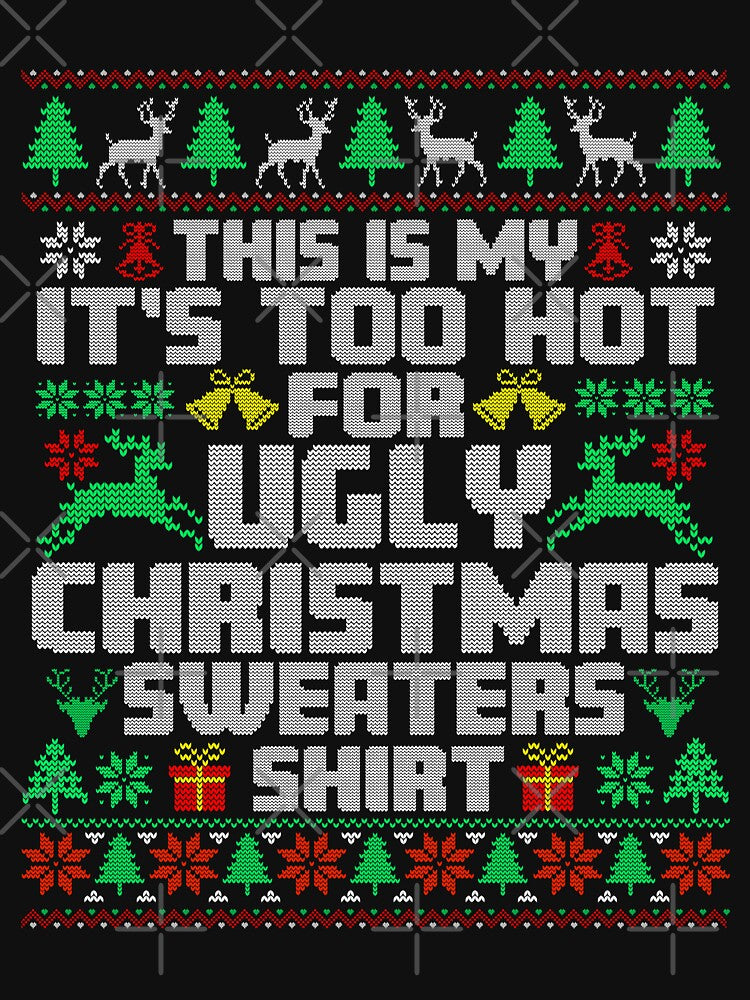 This Is My It's Too Hot For Ugly Christmas Sweaters by DavidCloud