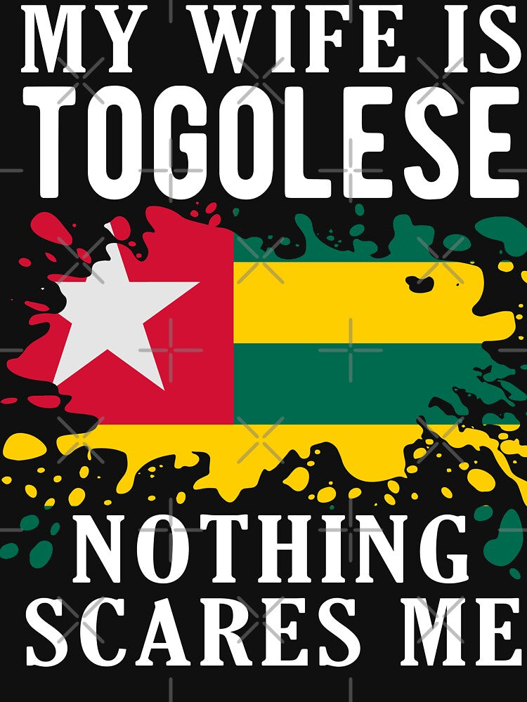 My Wife Is Togolese Nothing Scares Me Togo Flag by OX-tright