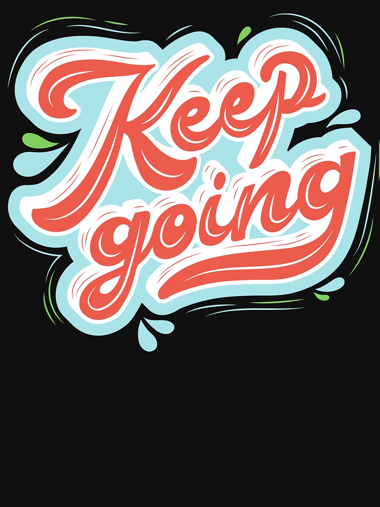 Vintage Keep Going Decorative Typography by garniturex