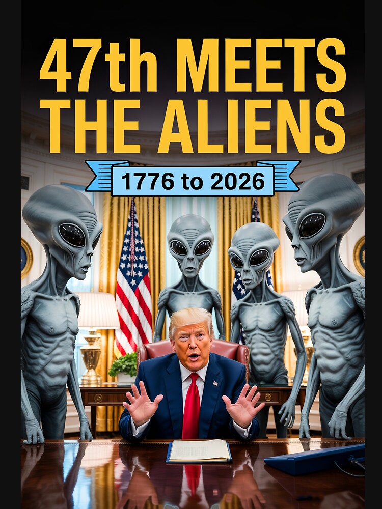 47th Meets The Aliens - DJT 1776 to 2026 by DBM Photo Art 1