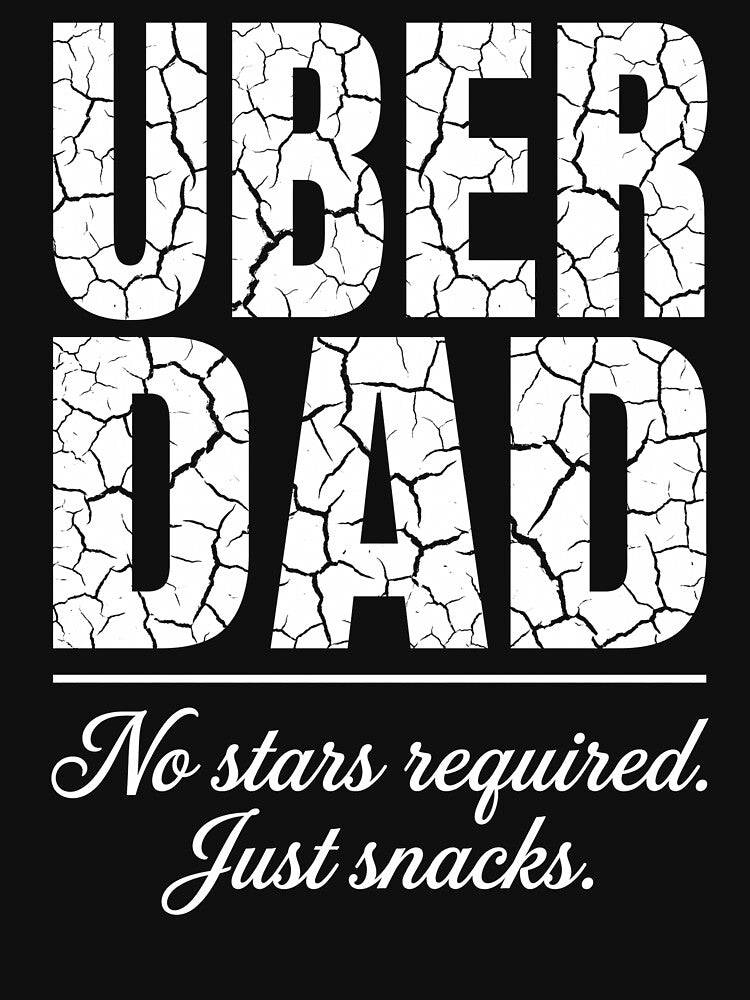 Uber Dad No Stars Required Just Snacks Father Parenting Humor by SofenArt