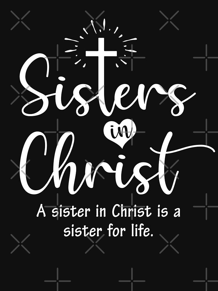 Sisters in Christ Christian Faith by teeperfect