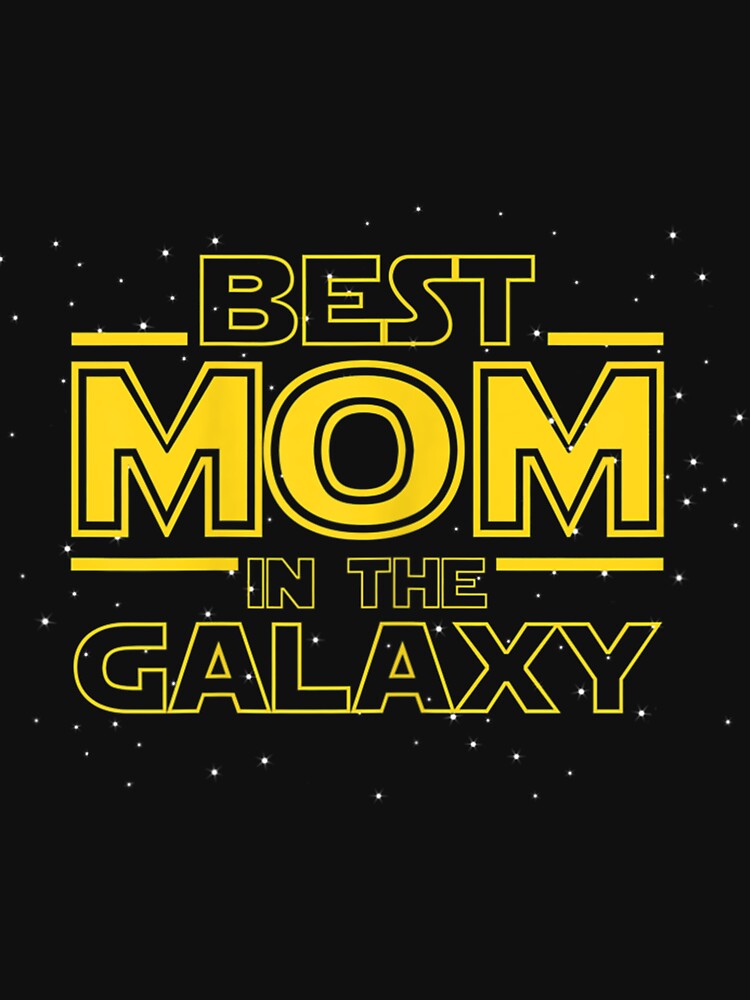Womens Mom Shirt Gift for New Mom, Best Mom in the Galaxy by robbenxcpottqr