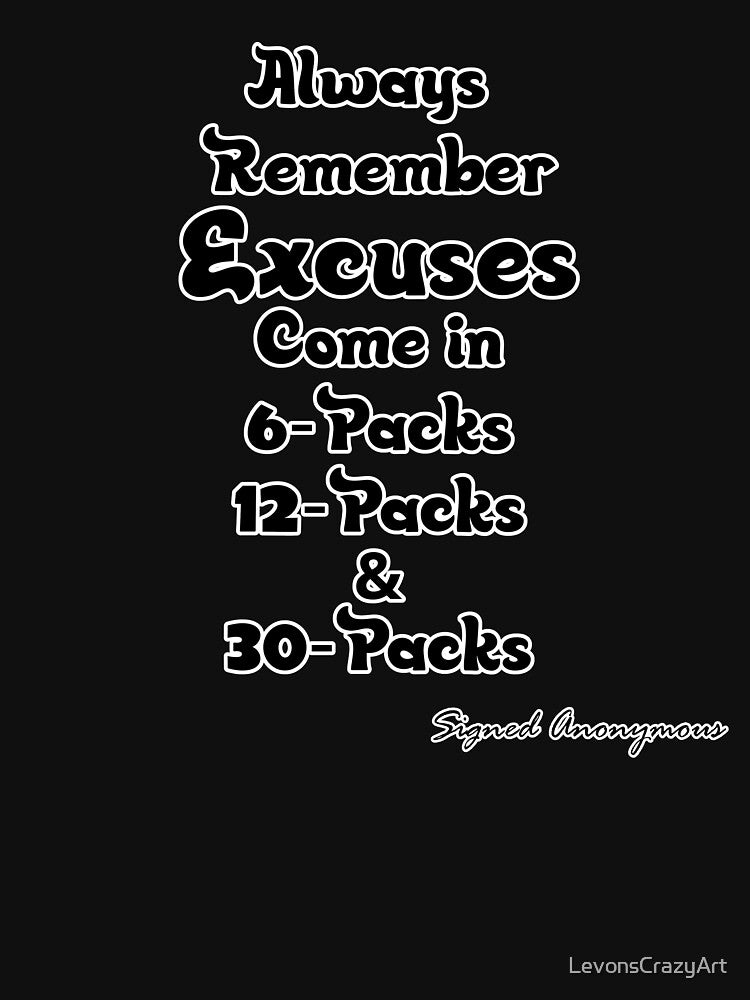 Excuses by LevonsCrazyArt