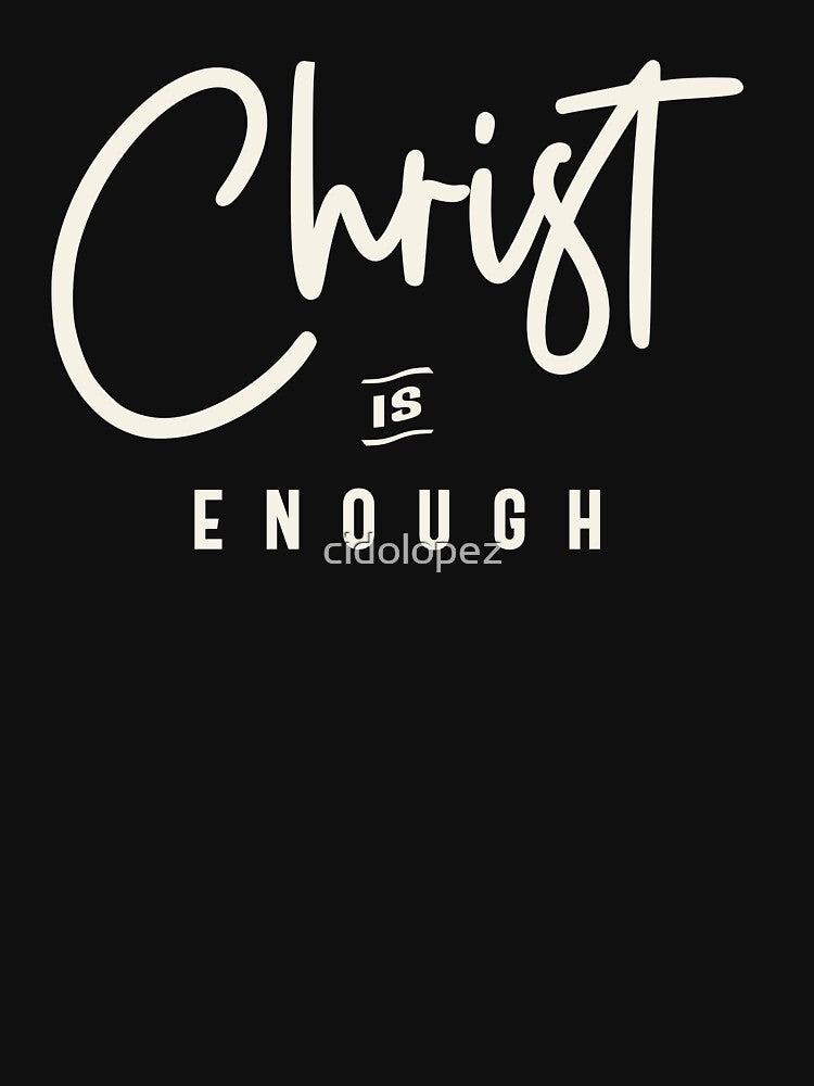 Christ is Enough Inspirational Christian Quote by cidolopez