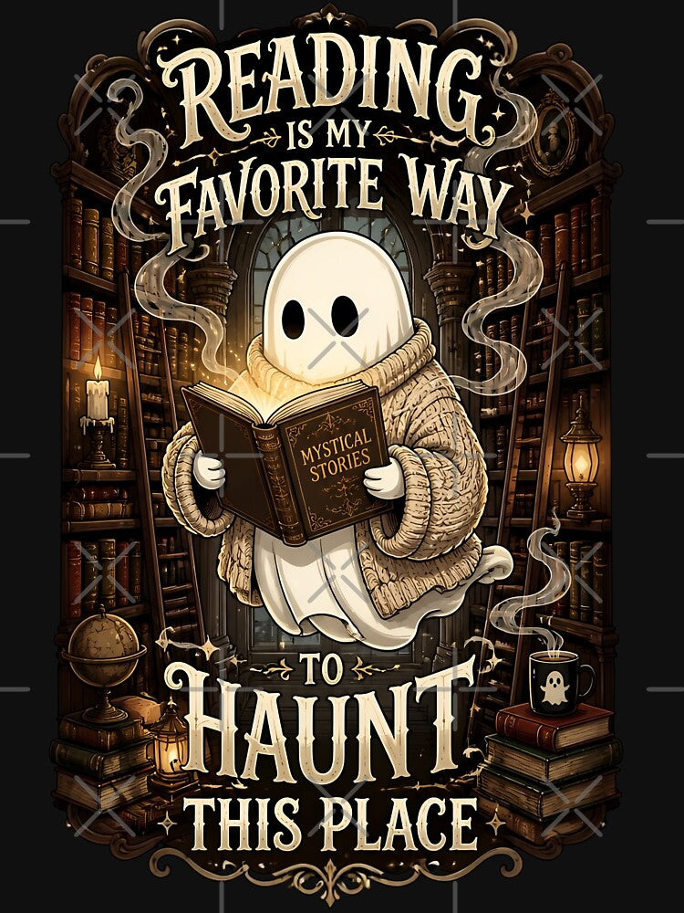 Reading Is My Favorite Way To Haunt This Place Ghost Reader by Sovereign Supply Co.