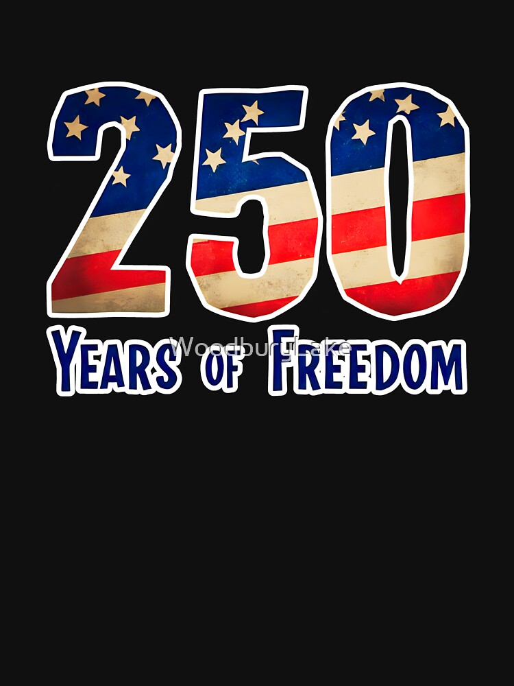 250 Years Of Freedom by WoodburyLake