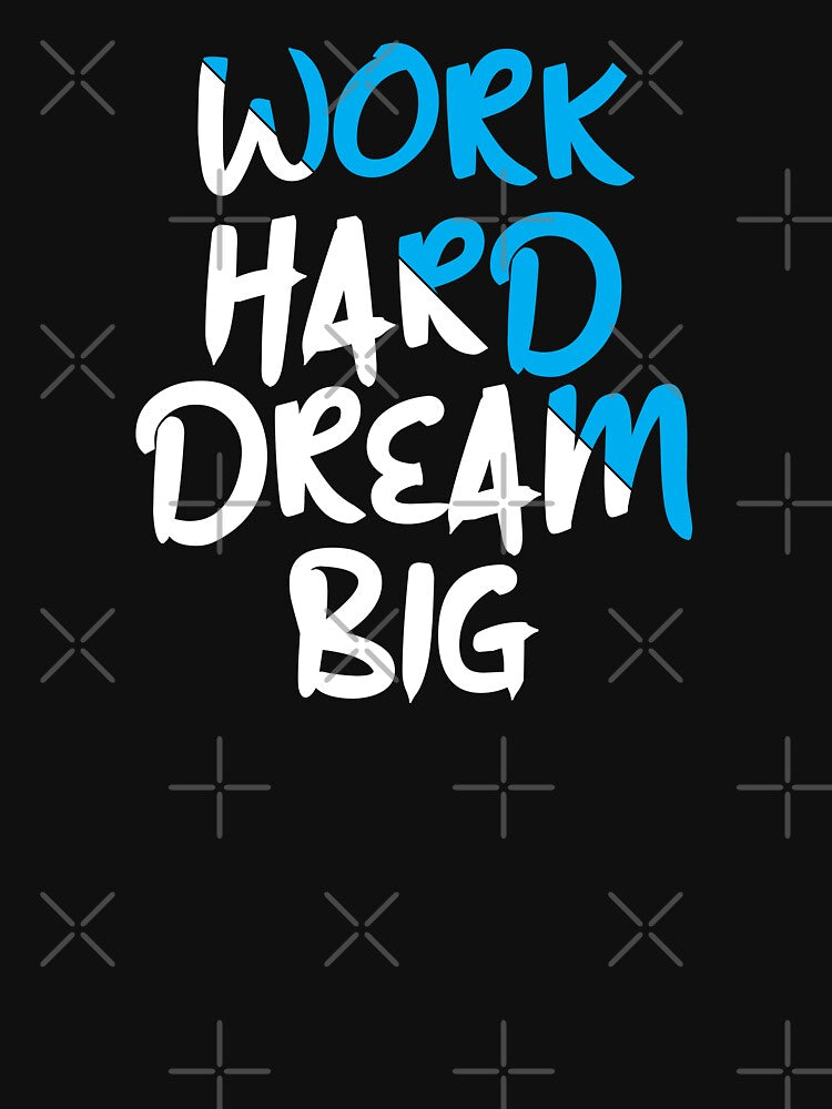 Work Hard Dream Big by jain-ravi002