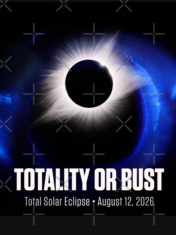 Totality or Bust Solar Eclipse Spain 2026 by CalmCapy Co