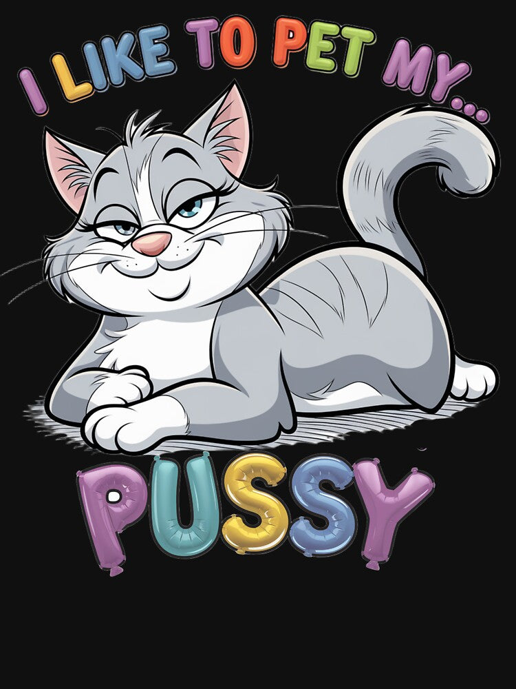 I Like To Pet My Farting Pussy – Funny Cat Lover Design by FeelCreations