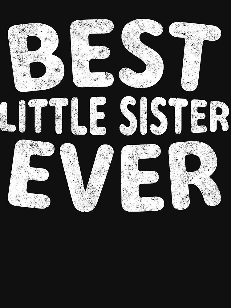 Best Little Sister Ever Shirt Mother's Day Gift Christmas by KuznecovaDesign