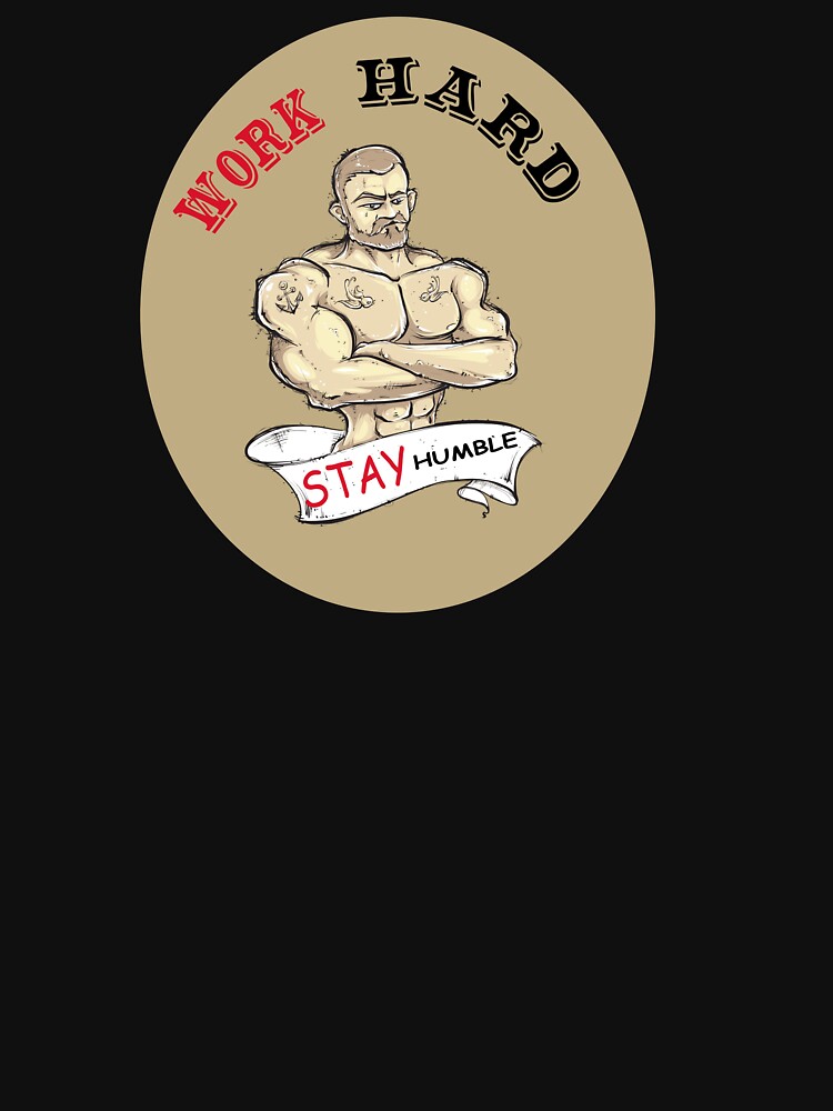Work Hard Stay Humble by TShirtAwards