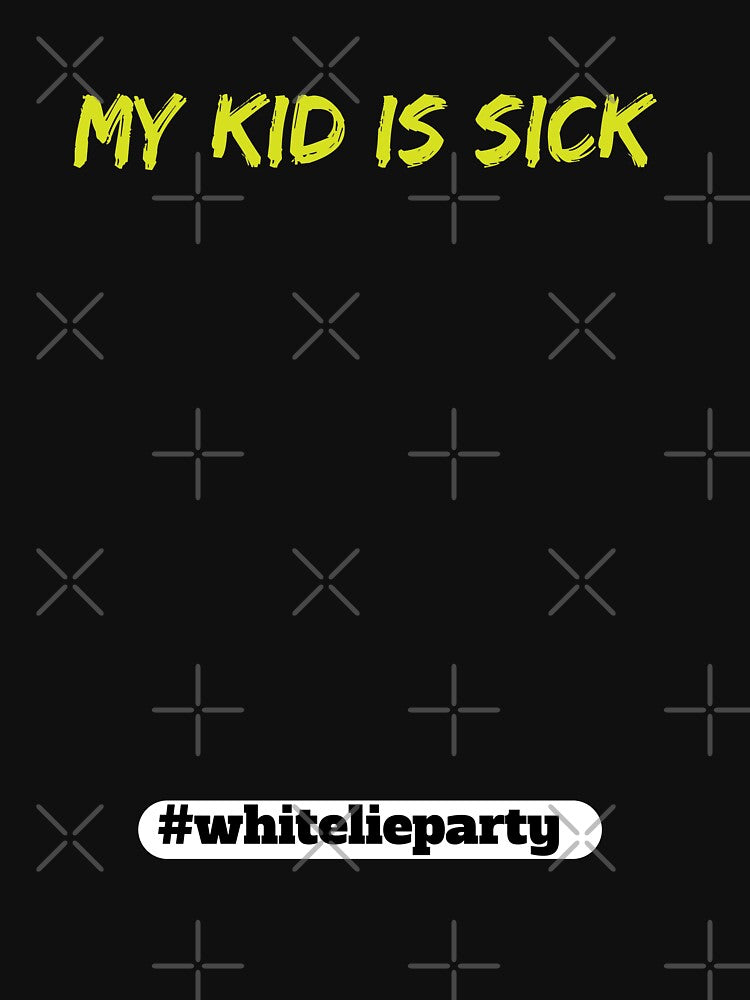 White lie party - My kid is sick by amrmab