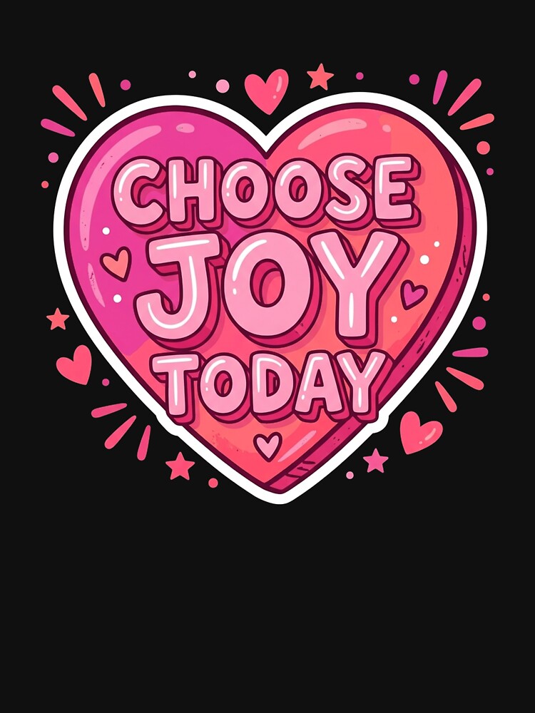 Choose Joy Today Heart Motivation by Owcomm