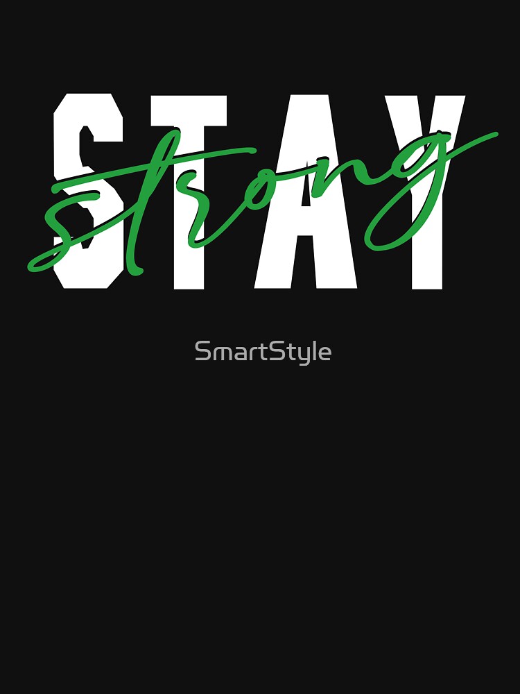 Stay Strong by SmartStyle