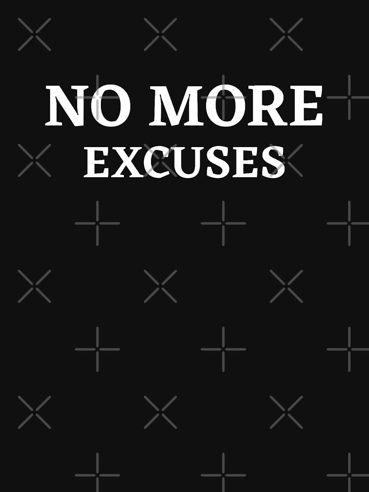 No more excuses by Kuitoo