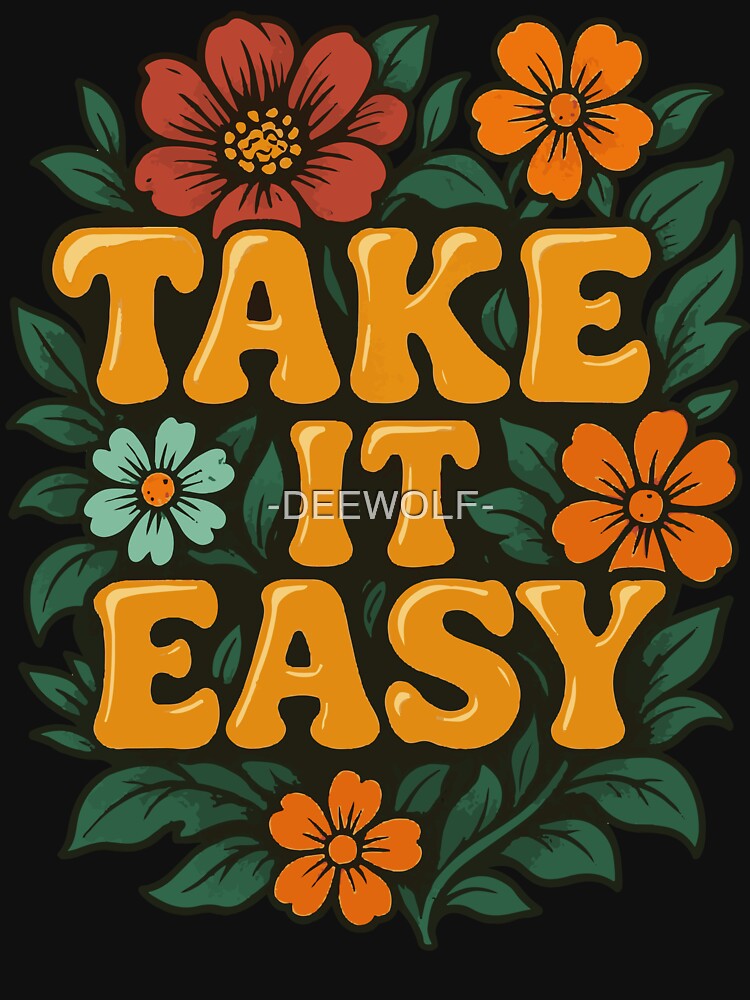 Take It Easy Retro Floral Typography by -DEEWOLF-