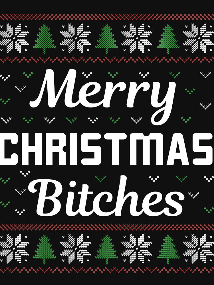 Merry Christmas Bitches Green and Red Ugly Christmas Sweather by RepublicOfFire