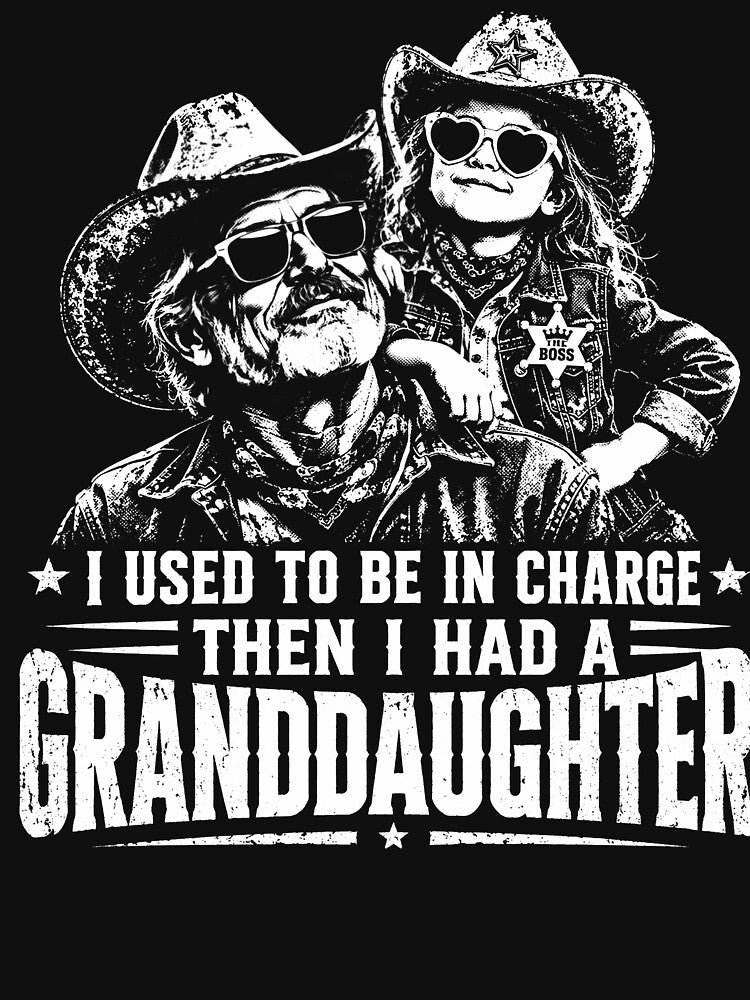 I Used To Be In Charge Then I Had A Granddaughter – Funny Grandpa Western Design by PosiMCreations